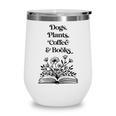 Dogs Plants Coffee Books Book Lover Dog Lover Reading Wine Tumbler