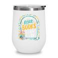 I Don't Always Read Books Oh Wait Yes I Do Readers Wine Tumbler