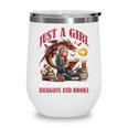 Dragon Just A Girl Who Loves Dragons And Books Wine Tumbler Dragon Just A Girl Who Loves Dragons And Books Wine Tumbler