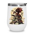 Dragon Reading a Book Dragons And Books Lover Bookworm Wine Tumbler Dragon Reading a Book Dragons And Books Lover Bookworm Wine Tumbler