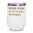 Drink Wine Read Books Be Happy Wine Tumbler Drink Wine Read Books Be Happy Wine Tumbler