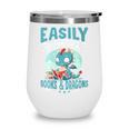 Easily Distracted By Books And Dragons Nerds Wine Tumbler Easily Distracted By Books And Dragons Nerds Wine Tumbler
