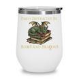 Easily Distracted By Books And Dragons Graphic Wine Tumbler