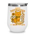 Easily Distracted By Cats And Books Cute Cat Book Lover Wine Tumbler