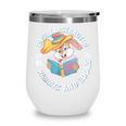 Easily Distracted By Rabbits And Books Reading Wine Tumbler
