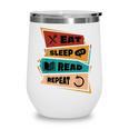 Eat Sleep Read Repeat Reading Books Reader Bookworm Wine Tumbler