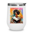 Educated Afro Girl Reading Book Lover History Month Wine Tumbler Educated Afro Girl Reading Book Lover History Month Wine Tumbler