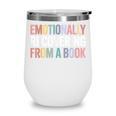 Emotionally Recovering From a Book Reading Librarian Wine Tumbler Emotionally Recovering From a Book Reading Librarian Wine Tumbler