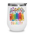 Equality Book LGBTQ Wildflowers Equal Rights Gay Kindness Wine Tumbler