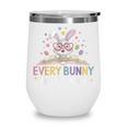 Every Bunny Loves To Read Book Lover Bookworm Rabbit Easter Wine Tumbler
