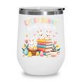 Every Bunny Loves To Read Book Lover Easter Day Apparel Wine Tumbler