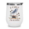 F-CAW-F Crow Book Lover Reader Gothic Humor Wine Tumbler F-CAW-F Crow Book Lover Reader Gothic Humor Wine Tumbler