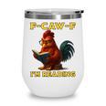 F-CAW-F I'm Reading Chicken Book Lover Introvert Meme Wine Tumbler F-CAW-F I'm Reading Chicken Book Lover Introvert Meme Wine Tumbler