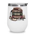 Fantasy Drama Tragedy Gothic Book Lover Bookworm Wine Tumbler