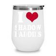 Fantasy Romantasy Book Lover I Love Heart Shadow Daddies Wine Tumbler Fantasy Romantasy Book Lover I Love Heart Shadow Daddies Wine Tumbler