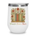 Flourish Dream Thrive Resist 84 67 Book Reading Nature Lover Wine Tumbler