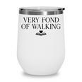 Very Fond Of Walking Book Lover Mom Walking Bookish Wine Tumbler