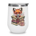 Fox Read Books Be Kind Stay Weird Reader Cute Nerd Bookworm Wine Tumbler