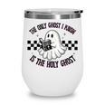 The Only Ghost I Know Is The Holy Ghost Ghost Read Book Wine Tumbler The Only Ghost I Know Is The Holy Ghost Ghost Read Book Wine Tumbler