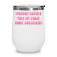Gilbert Blythe Was My First Book Boyfriend Quote Wine Tumbler