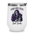 Good Girls Read Bad Books Sarcastic Skeleton Goth Skull Wine Tumbler