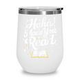 Haha Made You Read Books Bookworm Teacher Librarian Wine Tumbler
