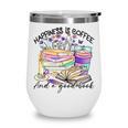 Happiness Is Coffee And a Good Book Women Love Reading Book Wine Tumbler