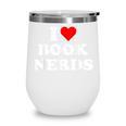 I Heart Book Nerds Book Readers Cute Wine Tumbler I Heart Book Nerds Book Readers Cute Wine Tumbler