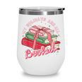 My Holidays Are All Booked Christmas Reading Books Bookish Wine Tumbler My Holidays Are All Booked Christmas Reading Books Bookish Wine Tumbler