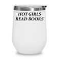 Hot Girls Read Books Confident Reading Bookworm Girl Wine Tumbler Hot Girls Read Books Confident Reading Bookworm Girl Wine Tumbler