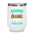 Humor Book Reader A Day Without Reading Is Like Wine Tumbler Humor Book Reader A Day Without Reading Is Like Wine Tumbler