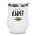 I'm His Anne Romantic Book Lover Vintage Wine Tumbler I'm His Anne Romantic Book Lover Vintage Wine Tumbler