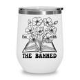 I'm With The Banned Banned Book Club Wine Tumbler I'm With The Banned Banned Book Club Wine Tumbler