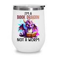 I'm A Book Dragon Not A Worm Wine Tumbler