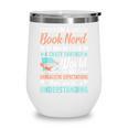 I'm a Book Nerd Bookworm Wine Tumbler I'm a Book Nerd Bookworm Wine Tumbler