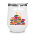 I'm Fine Reading Books Reader Book Lover Librarian Wine Tumbler I'm Fine Reading Books Reader Book Lover Librarian Wine Tumbler