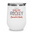 I'm a Huge Fan Of Hockey Players In Romance Books Wine Tumbler I'm a Huge Fan Of Hockey Players In Romance Books Wine Tumbler