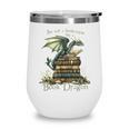I'm Not A Bookworm I'm A Book Dragon Wine Tumbler I'm Not A Bookworm I'm A Book Dragon Wine Tumbler
