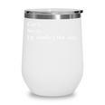 I'm Reading That Day For Book Lovers And Readers Wine Tumbler I'm Reading That Day For Book Lovers And Readers Wine Tumbler