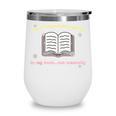 I'm In A Really Good Place Right Now In My Book Wine Tumbler