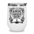 I'm Writing Someone’s Future Favorite Book How Cool Is That Wine Tumbler