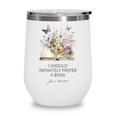 I Should Infinitely Prefer A Book Jane Austen Fan Woman Girl Wine Tumbler