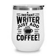 Instant Writer Just Add Coffee Author Book Writing Books Wine Tumbler