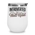 Introverted But Well-Read Book Lover Wine Tumbler