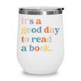 It's A Good Day To Read A Book Books Library Reading Wine Tumbler It's A Good Day To Read A Book Books Library Reading Wine Tumbler
