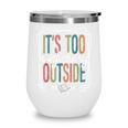 It's Too Nonfictiony Outside Reading Quote Bookish Wine Tumbler