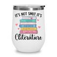 It's Not Smut It's Literature Dark Romance Smutt Book Lover Wine Tumbler
