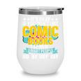 Its Okay If You Dont Like Comic Books Wine Tumbler Its Okay If You Dont Like Comic Books Wine Tumbler
