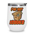 I'Ve Got Issues Comic Collector Comic Books Hobby Wine Tumbler I'Ve Got Issues Comic Collector Comic Books Hobby Wine Tumbler