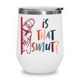 Jesus God Smut Reader Smut Reading Book Is That Smut Wine Tumbler